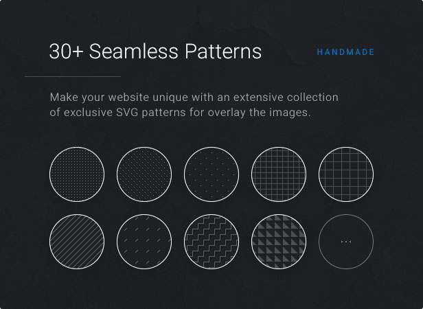 30+ Seamless Patterns: Make your website unique with an extensive collection of exclusive SVG patterns for overlay the images.