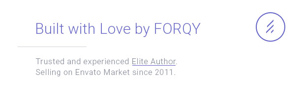 Built with Love by FORQY: Trusted and experienced Elite Author. Selling on Envato Market since 2011.